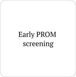 Early PROM screening